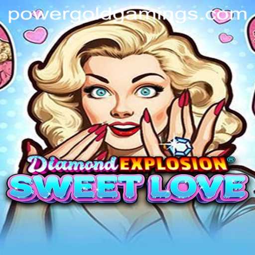 DiamondExplosionSweetLove: A Gaming Phenomenon by PowerGold Gaming