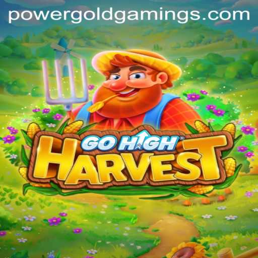 Exploring the Exciting World of GoHighHarvest by PowerGold Gaming