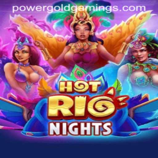 HotRioNights: A Vibrant Journey Through PowerGold Gaming's Latest Release