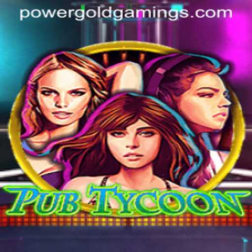 Exploring PubTycoon: A Dive into PowerGold Gaming's Latest Sensation