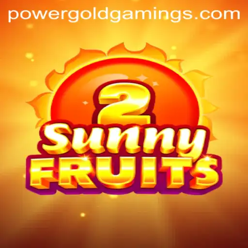 Unveiling SunnyFruits2: A Vibrant Adventure by PowerGold Gaming